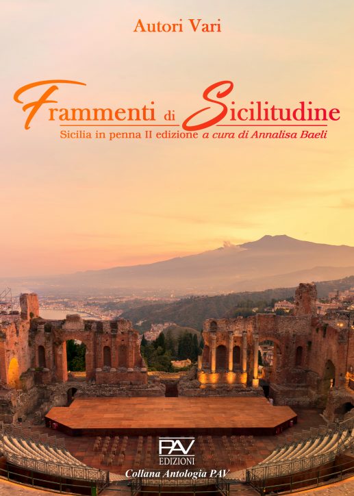 FRAMMENTI DI SICILITUDINE - Sicilia in penna II edizione A cura di Annalisa Baeli