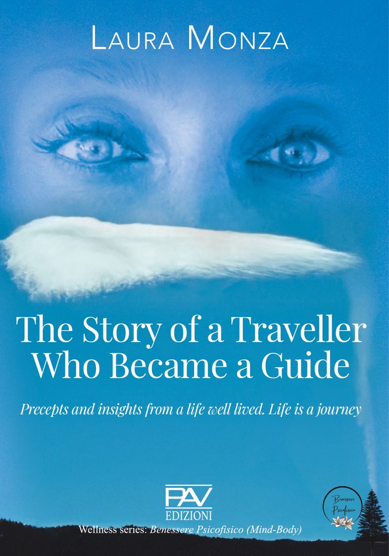 THE STORY OF A TRAVELLER WHO BECAME A GUIDE Precepts and insights from a life well lived Life is a journey