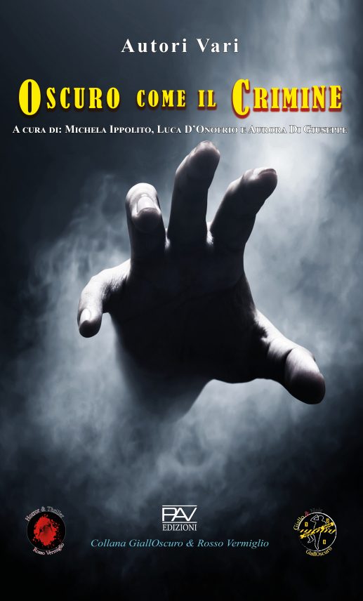 OSCURO COME IL CRIMINE - A cura di Michela Ippolito, Luca D’Onofrio e Aurora Di Giuseppe