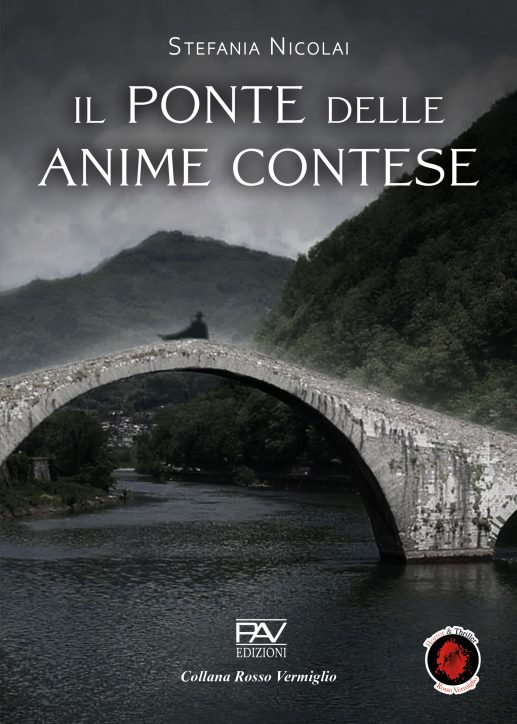 IL PONTE DELLE ANIME CONTESE  Liberamente tratto dalla leggenda del ponte di Borgo a Mozzano