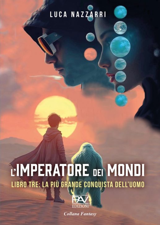 L’IMPERATORE DEI MONDI – LIBRO TRE (La più grande conquista dell’uomo)