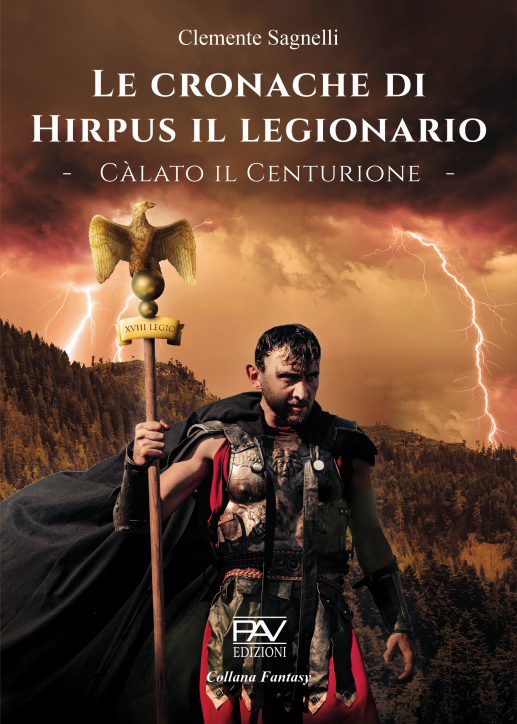 LE CRONACHE DI HIRPUS IL LEGIONARIO - Càlato il Centurione