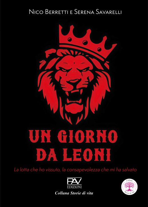 UN GIORNO DA LEONI La lotta che ho vissuto, la consapevolezza che mi ha salvato