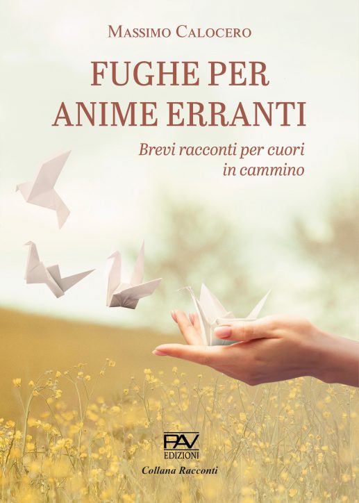 FUGHE PER ANIME ERRANTI Brevi racconti per cuori in cammino